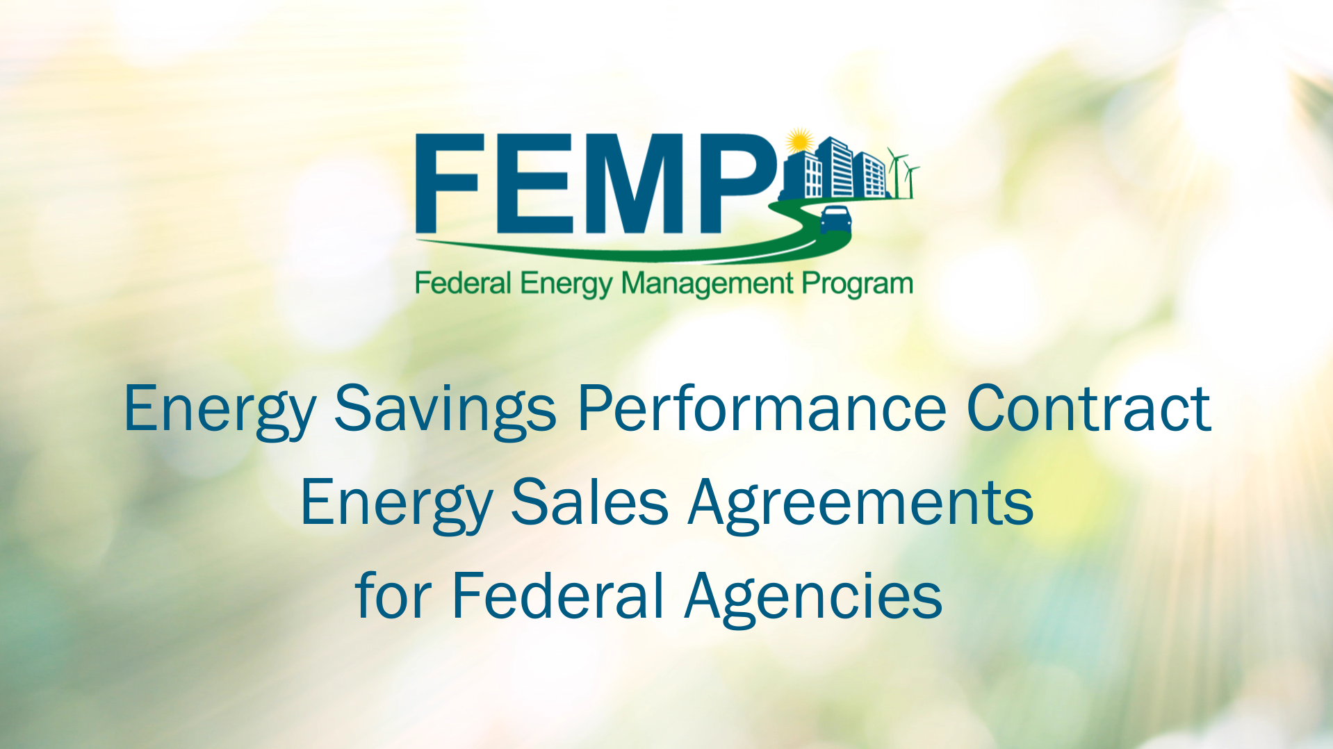 Energy Savings Performance Contract Energy Sales Agreements for Federal